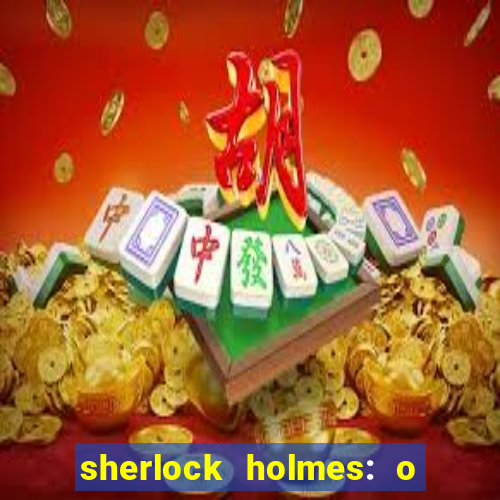 sherlock holmes: o jogo de sombras torrent